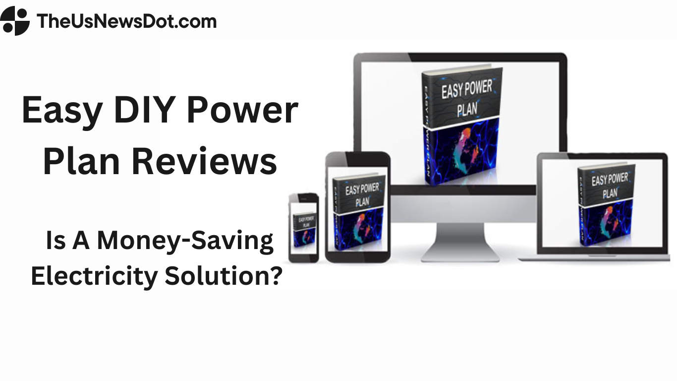 Easy DIY Power Plan Review: Is A Money-Saving Electricity Solution ? Legit or scam?